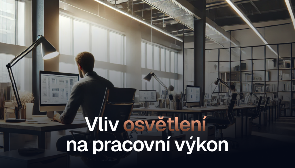 Vliv světla na lidskou psychiku a pracovní výkon na pracovišti